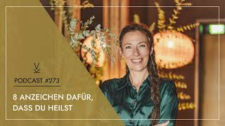 8 Anzeichen dafür, dass du heilst // Podcast #273