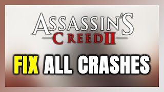 FIX Assassin's Creed 2 Crashing, Freezing, Not Launching, Stuck & Black Screen screenshot 5