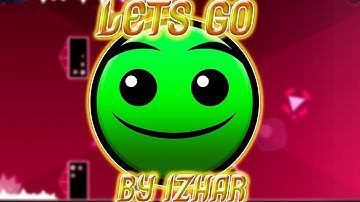 Lets Go By Izhar (Epic Levels #4) - Geometry Dash [2.1]