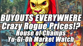 BUYOUTS EVERYWHERE! ROGUE PRICES GO CRAZY!? House of Champs Yu-Gi-Oh Market Watch