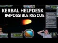 Kerbal Helpdesk EP04 - Impossible Tourist Rescue Mission
