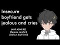 Insecure boyfriend gets jealous and cries (M4F ASMR RP)(Reverse comfort)(Jealous boyfriend)