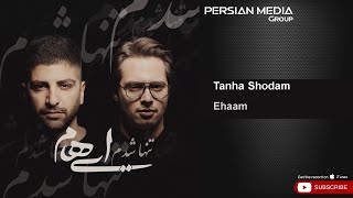 Ehaam - Tanha Shodam ( ‌ایهام - تنها شدم )