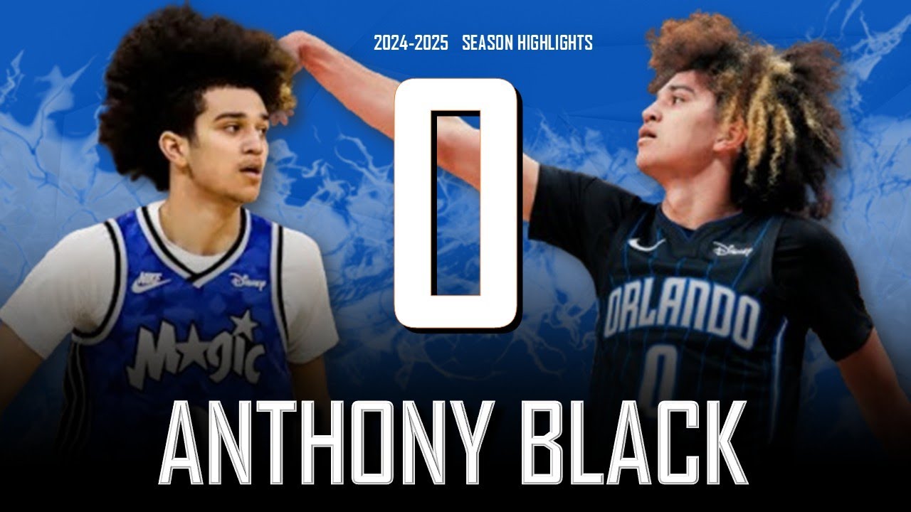 Anthony Black || 2024-2025 Orlando Magic Highlights