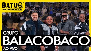 Grupo Balacobaco Ao vivo Na BatuQ