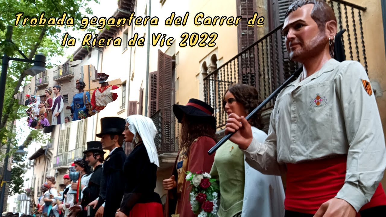Trobada de gegants del Carrer de la Riera de Vic (28/5/2022)