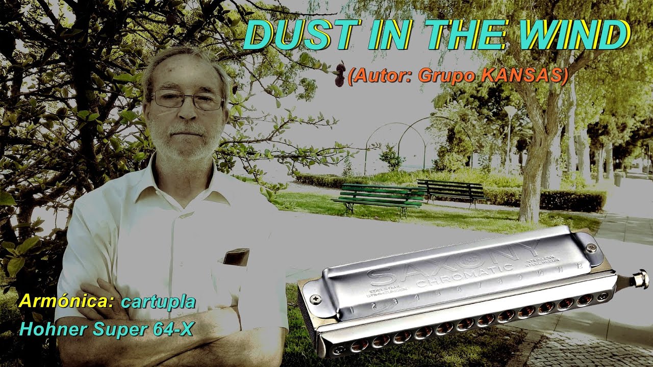 DUST IN THE WIND - (Grupo KANSAS)-(POLVO EN EL VIENTO) - (Armónica HOHNER SUPER 64-X)