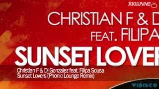 Christian F & Dj Gonzalez Feat. Filipa Sousa - Sunset Lovers (Phonic Lounge Remix)