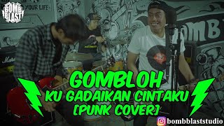 Vignette de la vidéo "GOMBLOH - KU GADAIKAN CINTAKU [ PUNK COVER]"