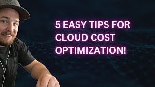 5 Easy Tips for Cloud Cost Optimization Net Worth