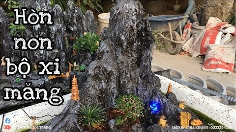 Tự làm hòn non bộ bằng xi măng Make your own stone island with cement