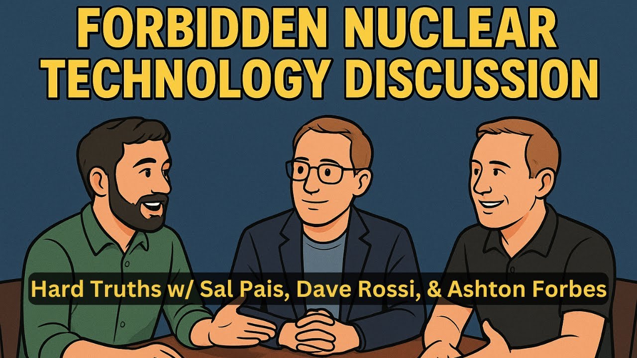 Forbidden Nuclear Technology Hard Truths /w Salvatore Pais & Dave Rossi