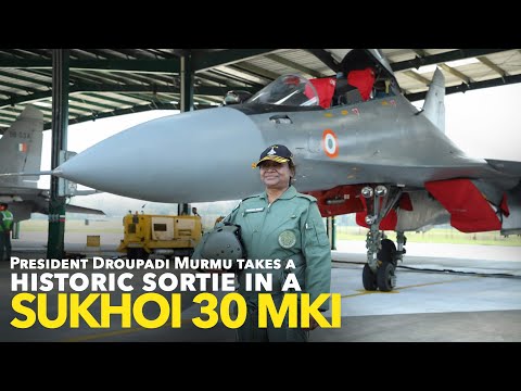 President Droupadi Murmu takes a historic sortie in a Sukhoi 30 MKI fighter aircraft