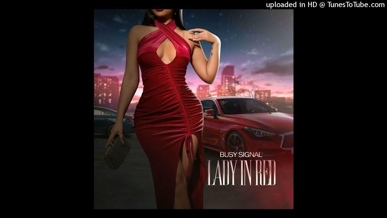 Busy Signal - Lady In Red (April 2023) Busy Signal - Lady In Red (April 2023)