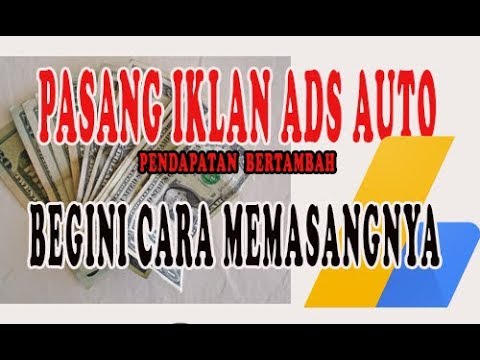 cara membuat dan memasang ads auto atau iklan otomatis diblog