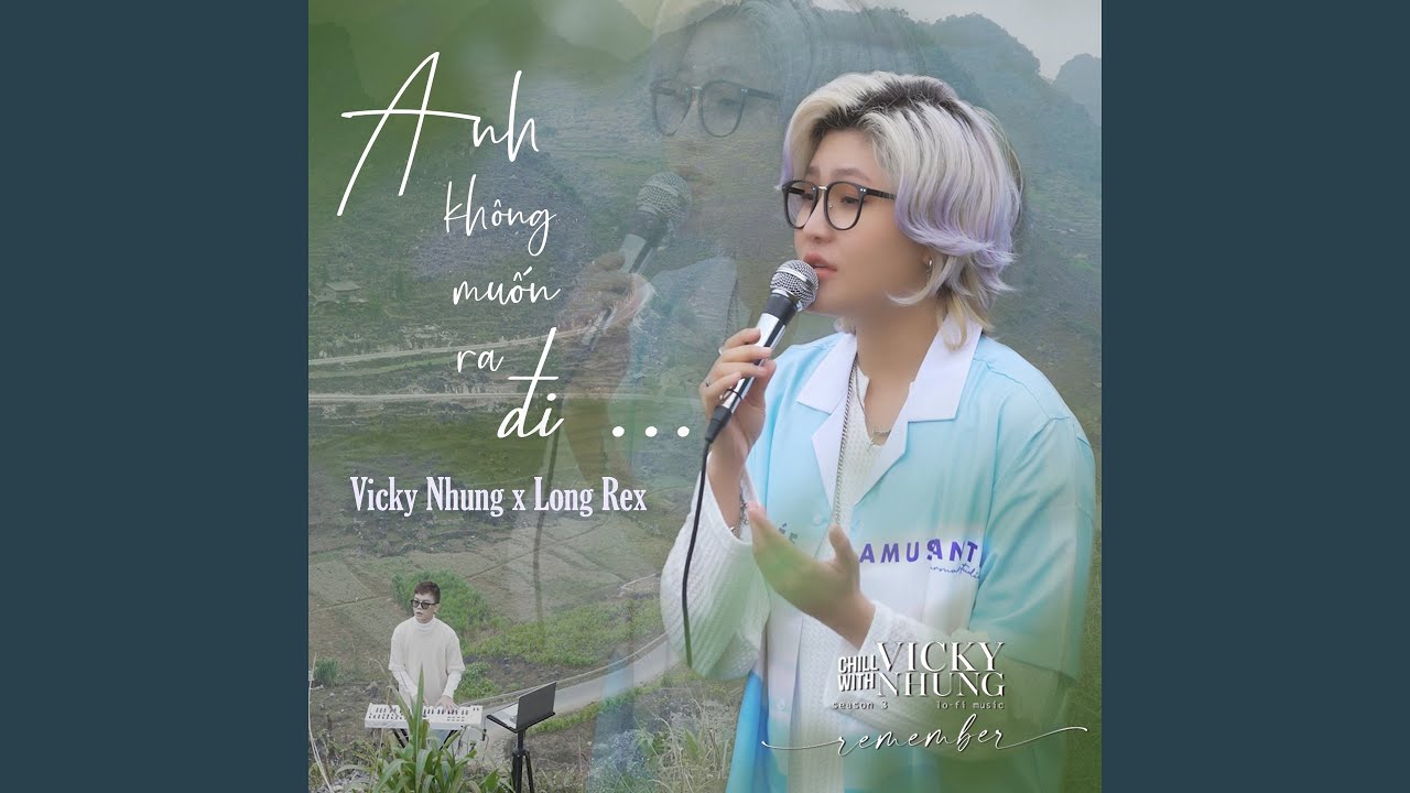 Anh Không Muốn Ra Đi (Lofi) (feat. Long Rex) (From "Chill With Vicky Nhung, Season 3: Memory")