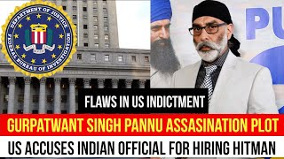 Gurpatwant singh pannu assasination plot: US accuses indian official for hiring hitman | Flaws