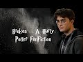 Broken - A Harry Potter FanFiction | Harry Potter FanFic Forever