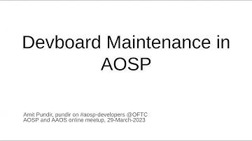 2023 AOSP and AAOS March Meetup: Devboard maintenance in AOSP