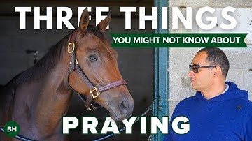 3 Things You Might Not Know About: Praying