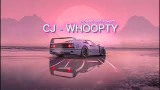 CJ - WHOOPTY (slowed and reverb) ERS REMIX