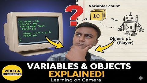 C++ Learning Journey | Ep. 4: Variables & Objects Explained (Learning on Camera)