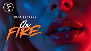 Beat Console - On Fire ► #progressivehouse