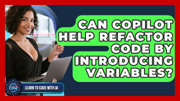 Can Copilot Help Refactor Code By Introducing Variables? - Learning To Code With AI