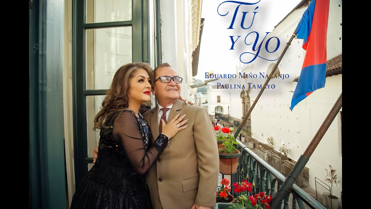 Eduardo Miño Naranjo y Paulina Tamayo - Tú y Yo
