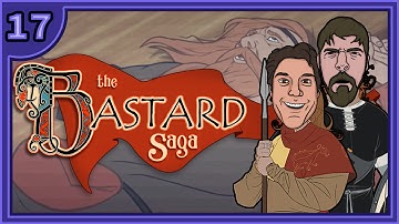 The Bastard Saga: Cowards - Part 17 - Game Devs Play Games