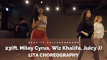 23 (ft.Miley Cyrus, Wiz Khalifa, Juicy J)-MIKE WILL MADE IT | LITA CHOREOGRAPHY