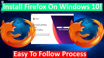 How to Download and Install Mozilla Firefox on Windows 10 in 2019!