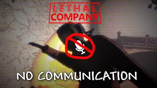 Lethal Company But We Can't Communicate...