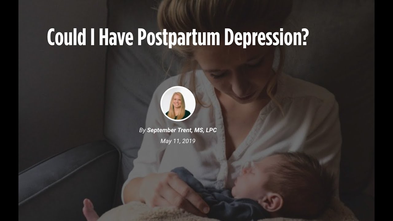 Could I Have Postpartum Depression? | MyCounselor.Online