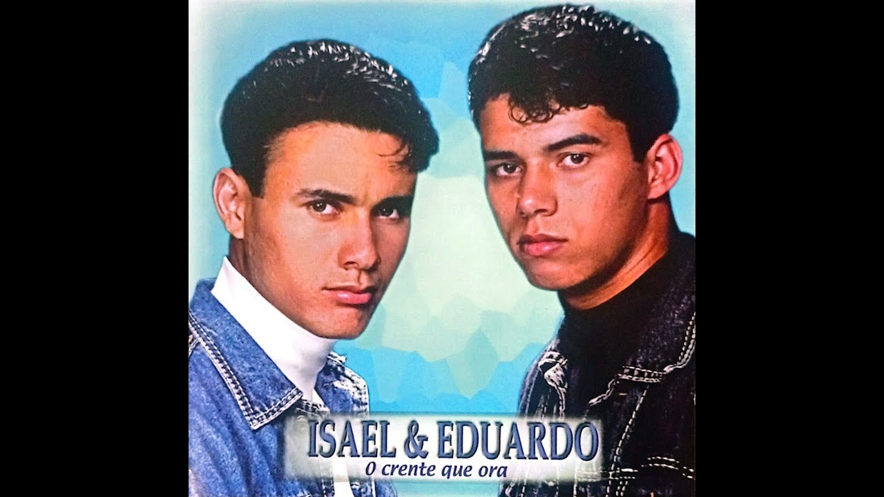 Isael e Eduardo - O crente que Ora