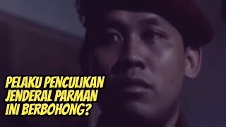 Pelaku Penculikan Jenderal Parman Ini Berbohong?