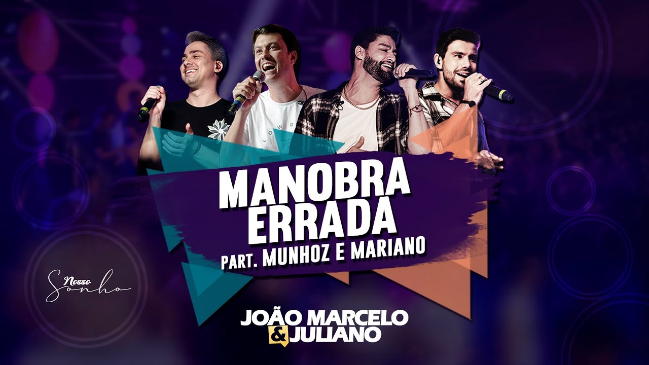 João Marcelo e Juliano part. @MunhozeMarianoOficial - Manobra Errada (DVD NOSSO SONHO) adlı videoyu YouTube'da izle João Marcelo e Juliano part. @MunhozeMarianoOficial - Manobra Errada (DVD NOSSO SONHO) adlı videoyu YouTube'da izle