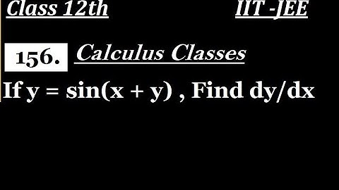 If y = sin(x+y) , Find dy/dx
