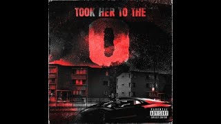 Took Her To The O By King Von