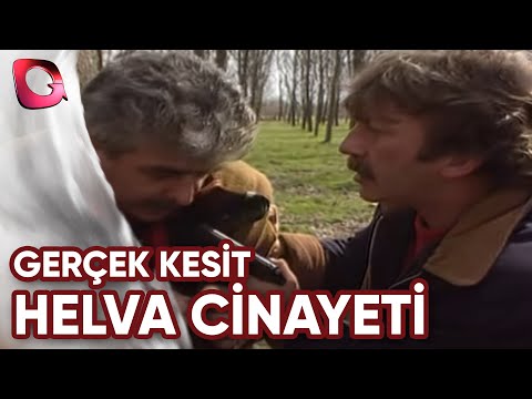 GERÇEK KESİT - HELVA CİNAYETİ