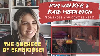 REACTING TO The Duchess of Cambridge &amp; Tom Walker &quot;For Those Who Can&#39;t Be Here&quot;