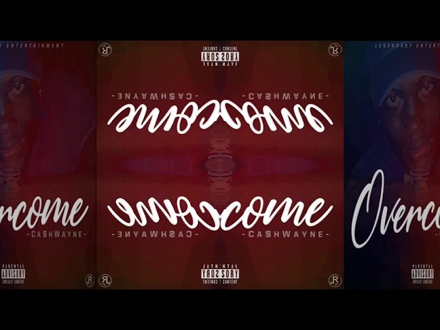 Cashwayne- Overcome (Official Audio)