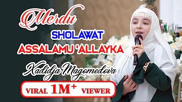 SHOLAWAT  "ASSALAMU ALLAYKA" 1M+ VIEW  by   XADIDJA SANGAT MERDU #xadidja #hadidja #nasyid