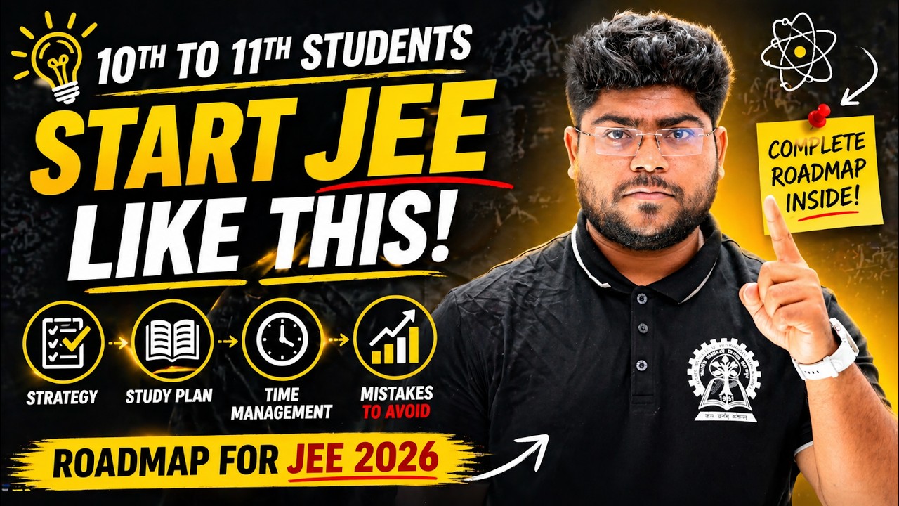 10th to 11th Students: How to Start JEE Preparation (Complete Roadmap ...