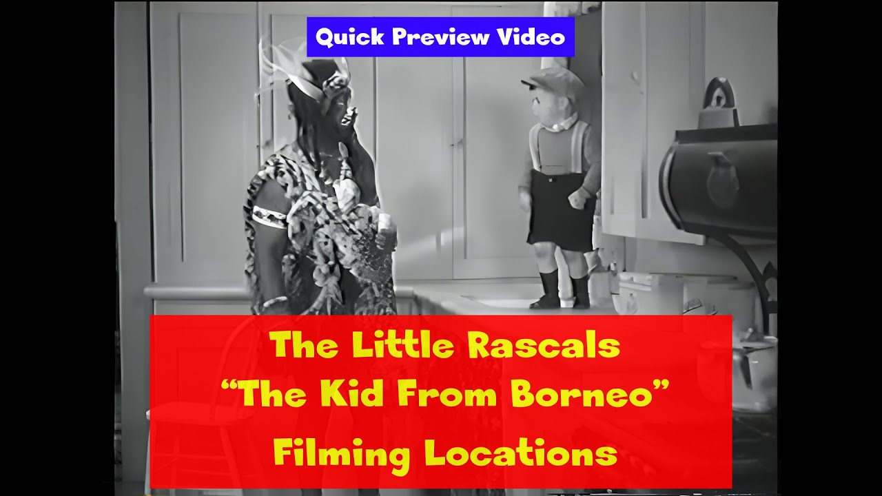 Our Gang / The Little Rascals - The Kid From Borneo (1933) - Filming Locations Then and Now