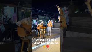 Ain’t No Sunshine - Acoustic Soul Live🌞🌍