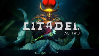 Full CITADEL, ACT TWO - Launch Trailer News