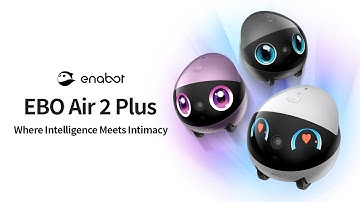Feel Seen, Even From Afar – Introducing EBO Air 2 Plus | Where Intelligence Meets Intimacy
