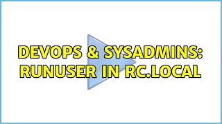 Famous DevOps & SysAdmins: runuser in rc.local Profile