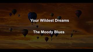 Your Wildest Dreams -  The Moody Blues - with lyrics